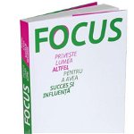 Focus. Privește lumea altfel pentru a avea succes și influență - Paperback brosat - E. Tory Higgins, Heidi Grant Halvorson - Publica, 