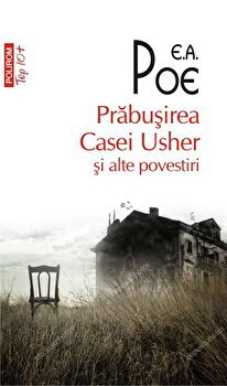 Prabusirea Casei Usher si alte povestiri - E. A. Poe, Polirom, Polirom