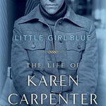 Little Girl Blue: The Life of Karen Carpenter - Randy L. Schmidt