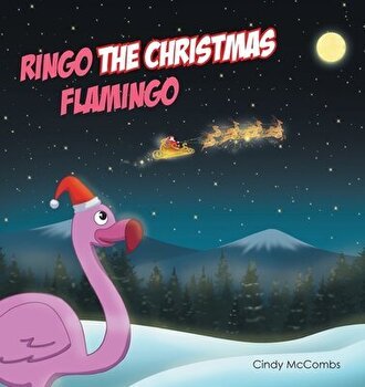 Ringo the Christmas Flamingo, Paperback - Cindy McCombs