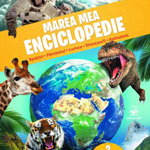 Marea Mea Enciclopedie: Spatiul, Pamantul, Lumea, Dinozaurii, Animalele