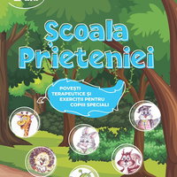 Şcoala Prieteniei. Poveşti terapeutice şi exerciţii pentru copiii speciali. 7+, Editura Paralela 45