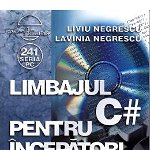 Limbajul C# pentru incepatori. Vol.8 Liviu Negrescu