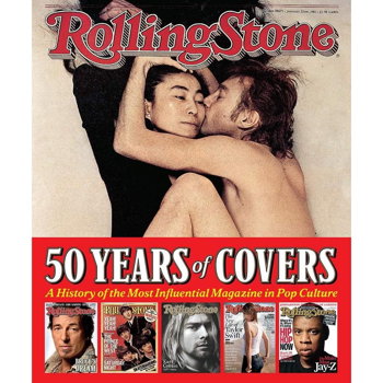 Rolling Stone 50 Years of Covers: A History of the Most Influential Magazine in Pop Culture 