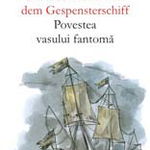 DIE GESCHICHTE VON DEM GESPENSTERSCHIFF / POVESTEA VASULUI FANTOMA, Editura Paralela 45