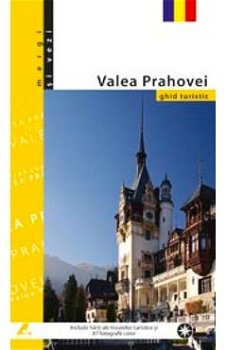 Valea Prahovei. Ghid turistic - Florin Andreescu, Mariana Pascaru, Ad Libri