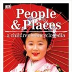 People and Places A Children s Encyclopedia, DK Publishing