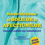 Marele Dictionar al Bolilor si Afectiunilor - cauzele subtile ale imbolnavirii