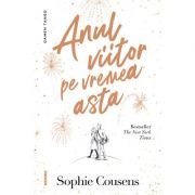 Anul Viitor Pe Vremea Asta, Sophie Cousens - Editura Nemira