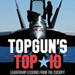 TOPGUN'S TOP 10. Leadership Lessons from the Cockpit