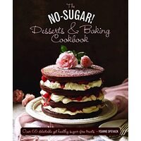 No Sugar! Desserts and Baking Cookbook 