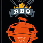 THE LITTLE BOOK OF BBQ: PERFECTLY GRILLED WIT & WISDOM  / ORANGE HIPPO!