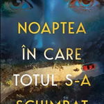 Noaptea in care totul s-a schimbat - Gillian Mcallister