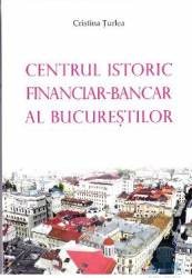 Centrul istoric financiar - Bancar al Bucurestiului