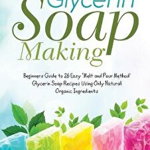 Glycerin Soap Making