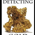 Metal Detecting Gold: A Beginner's Guide to Modern Gold Prospecting - Mark D. Smith, Mark D. Smith