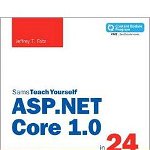 Asp.net Core In 24 Hours, Sams Teach Yourself - Jeffrey Fritz