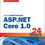 Asp.net Core In 24 Hours, Sams Teach Yourself - Jeffrey Fritz