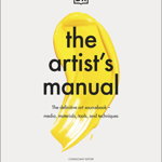 The Artist's Manual - Hardcover - Rob Pepper - DK Publishing (Dorling Kindersley), 