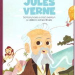 Jules Verne. Scriitorul care a creat aventuri și călătorii extraordinare. Seria Micii mei Eroi (Vol. 16) - Paperback brosat - *** - Litera mică, 