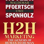 H2h Marketing: The Genesis of Human-To-Human Marketing