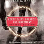Horse Gaits, Balance, and Movement: Revised Edition - Susan E. Harris, Susan E. Harris