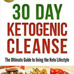 30 Day Ketogenic Cleanse: The Ultimate Guide to Living the Keto Lifestyle, Sarah Stewart (Author)