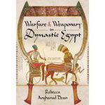 Warfare and Weaponry in Dynastic Egypt 