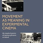 Movement as Meaning in Experimental Cinema