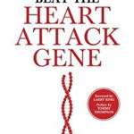 Beat the Heart Attack Gene The Revolutionary Plan to Prevent Heart Disease Stroke and Diabetes 9781118454299