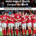 No Regrets. The Story of Wales' Plan For Rugby World Cup Glory