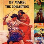 John Carter of Mars: The Collection - A Princess of Mars