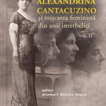 Alexandrina Cantacuzino și mișcarea feministă din anii interbelici (vol. II), Cetatea de Scaun