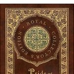 Pride and Prejudice (Royal Collector's Edition) (Case Laminate Hardcover with Jacket)