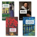 Pachet format din 4 titluri Negru, Albastru, Rosu, Verde istoria culorilor fascinante, tulburatoare si incitant de magice - Michel Pastoureau, 