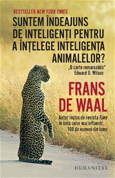 Suntem indeajuns de inteligenti pentru a intelege inteligenta animalelor?, Humanitas