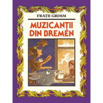 Muzicantii Din Bremen, Fratii Grimm - Editura Art
