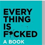 Everything Is F*cked | Mark Manson, HarperCollins Publishers