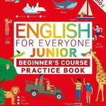 English for Everyone Junior Beginner's Course Practice Book (English for Everyone Junior)