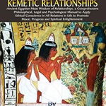 Guide to Kemetic Relationships: Ancient Egyptian Maat Wisdom of Relationships