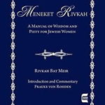 The Meneket Rivkah: A Manual of Wisdom and Piety for Jewish Women