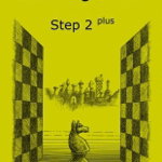 Learning chess - Step 2 PLUS - Workbook Pasul 2 plus - Caiet de exercitii, Step by Step