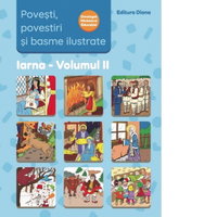 Povesti, povestiri si basme ilustrate - Volumul II Iarna