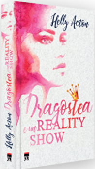 Dragostea e un reality show - Helly Acton, Rao Books