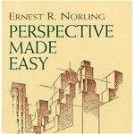 Perspective Made Easy, Paperback - Ernest R. Norling