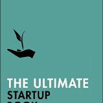 The Ultimate Startup Book, John Murray Press