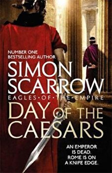 Day of the Caesars (Eagles of the Empire 16), Hardcover - Simon Scarrow