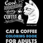 Cat & Coffee Coloring Book for Adults, Paperback - Art Therapy Coloring