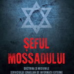 Seful Mossadului. Doctrina si misiunile serviciului israelian de informatii externe, 