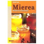 Mierea: aliment si medicament. 101 retete delicioase cu miere, M.A.S.T. SRL